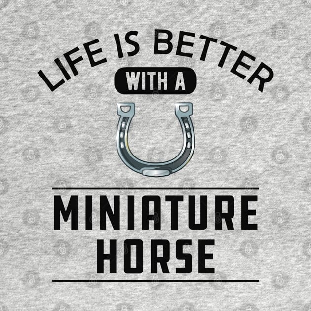 Miniature Horse - Life is better with a miniature horse by KC Happy Shop